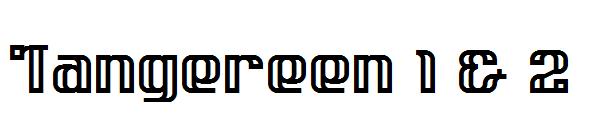 Tangereen 1 & 2字体