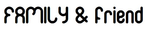 FAMILY & friend字体