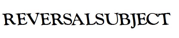 REVERSALSUBJECT字体