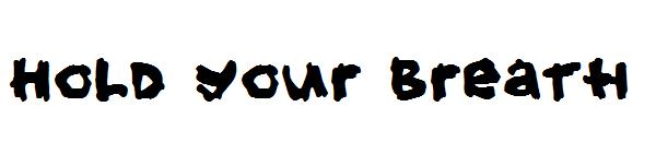 Hold your breath字体